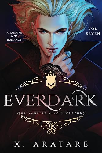Ever Dark: The Vampire King's Weapons (M/M Vampire Romance) (Volume 7)