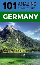 101 Amazing Things to Do in Germany: Germany Travel Guide