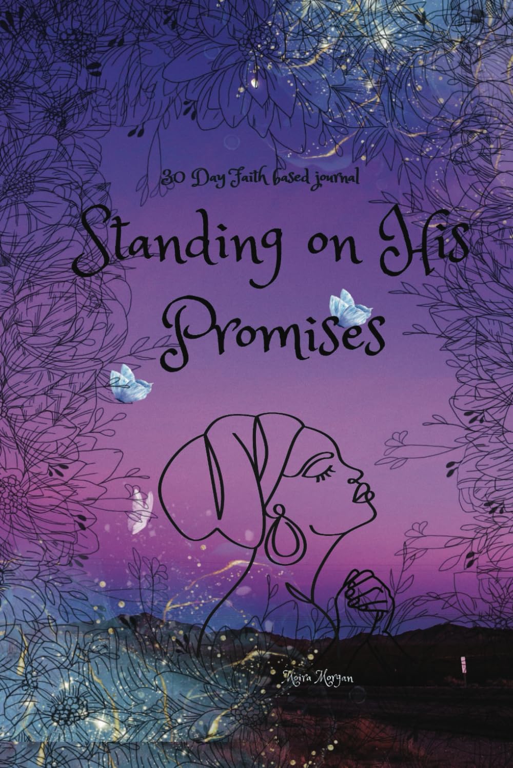 Standing On His Promises: Hope, Faith, and Strength Rooted in His Promises