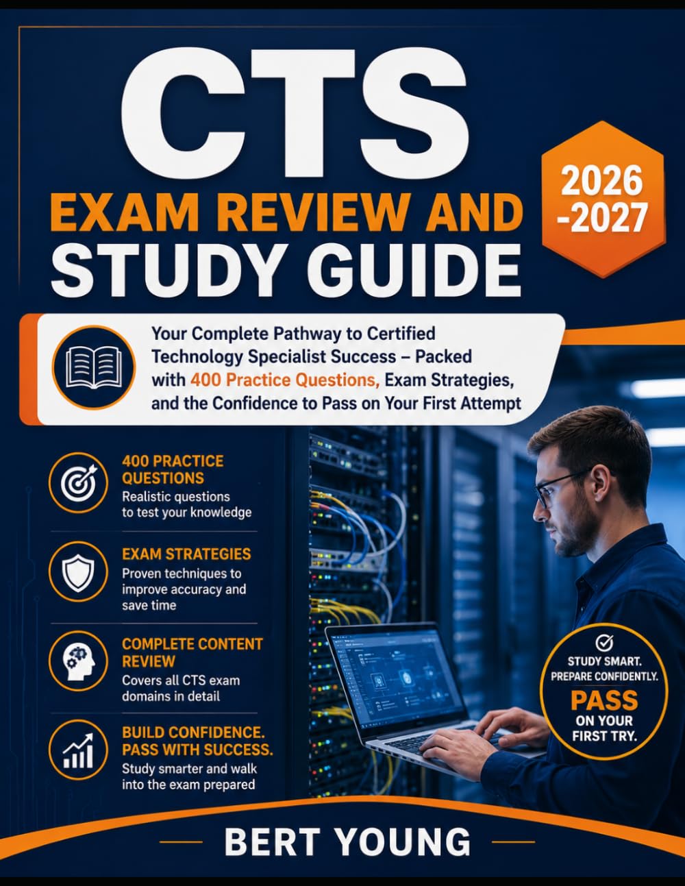 CTS Exam Review and Study Guide 2026-2027: Your Complete Pathway to Certified Technology Specialist Success – Packed with 400 Practice Questions, Exam ... the Confidence to Pass on Your First Attempt