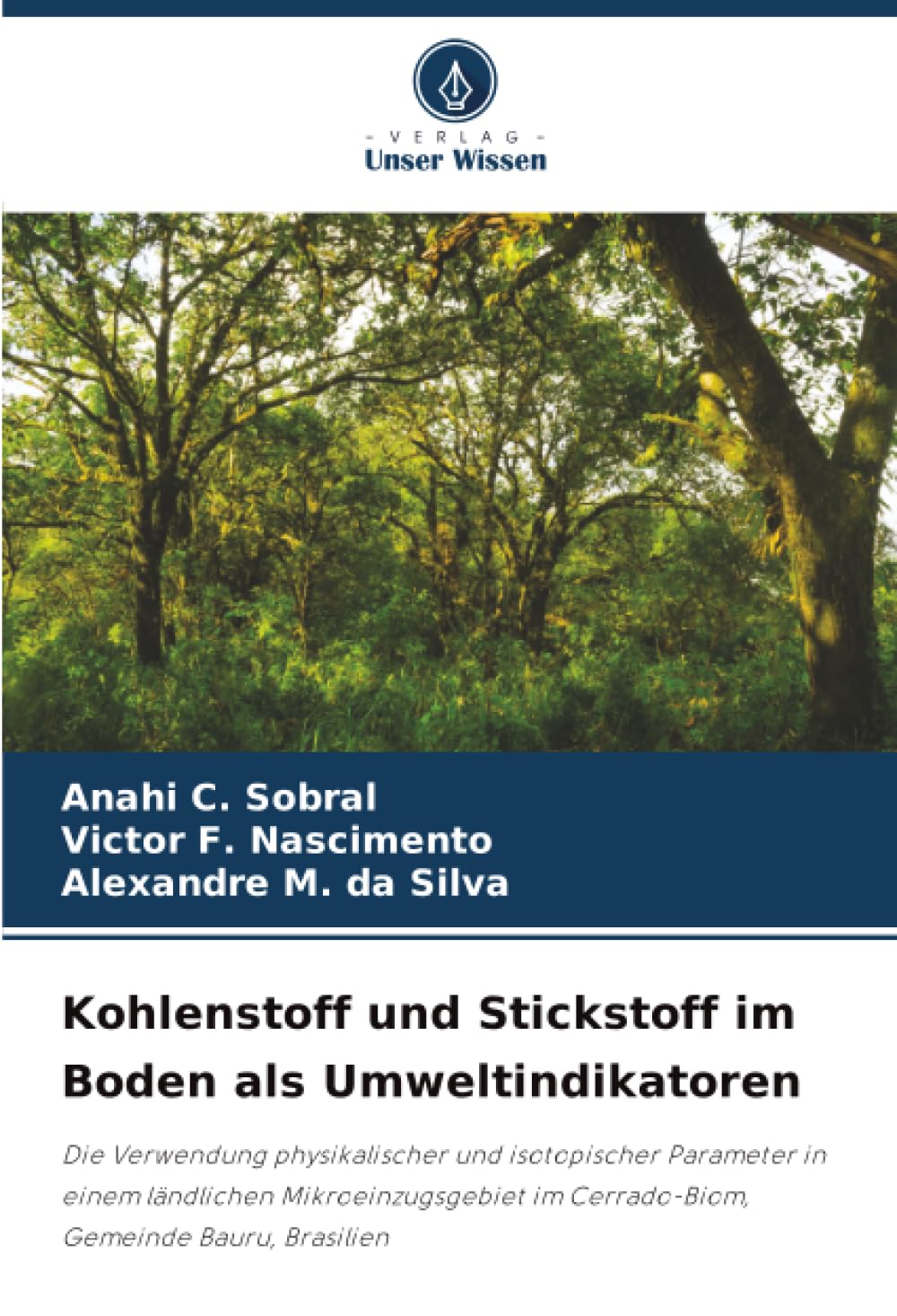 Kohlenstoff und Stickstoff im Boden als Umweltindikatoren: Die Verwendung physikalischer und isotopischer Parameter in einem ländlichen Mikroeinzugsgebiet im Cerrado-Biom, Gemeinde Bauru, Brasilien