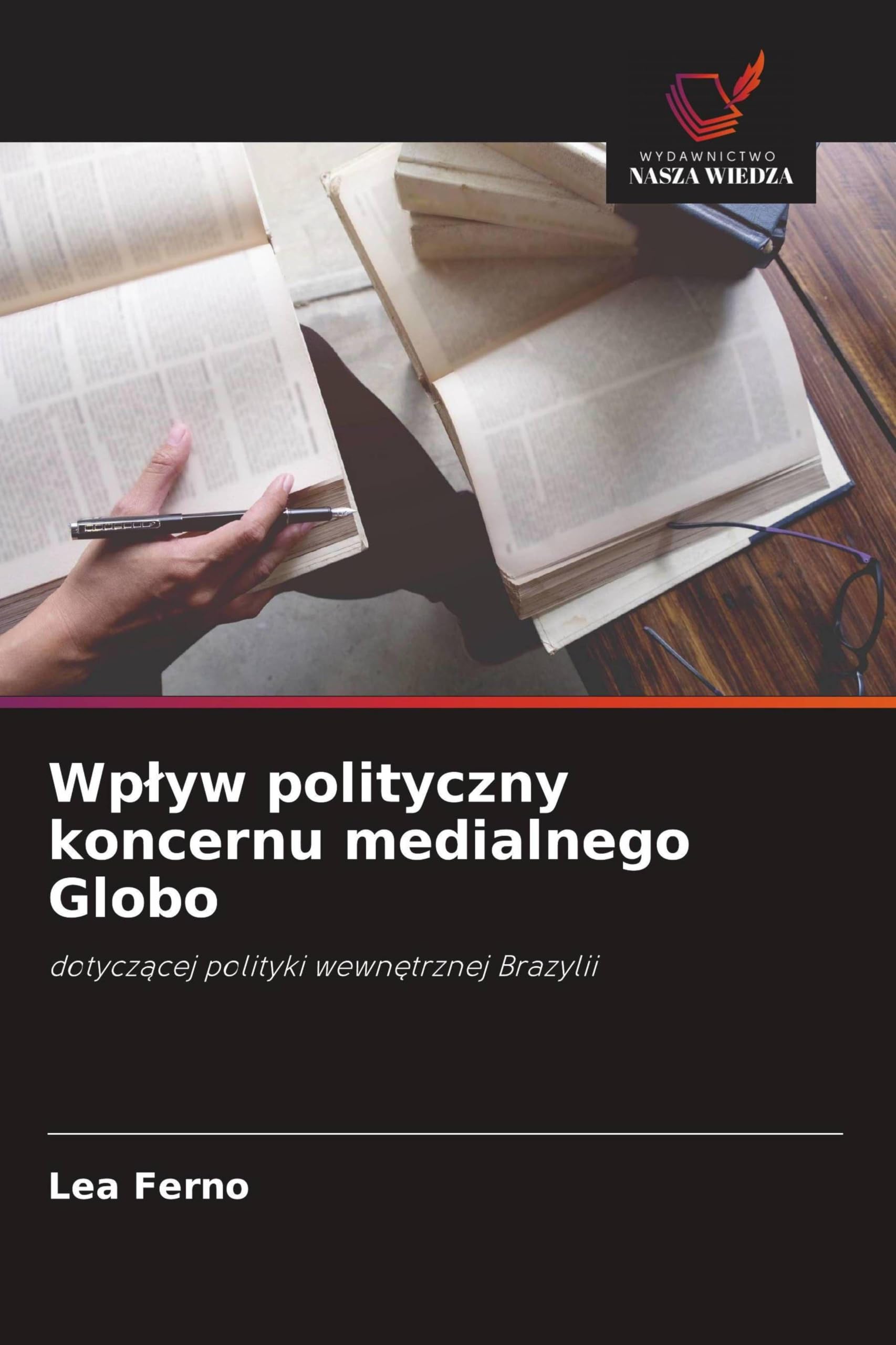 Wp¿yw polityczny koncernu medialnego Globo: dotycz¿cej polityki wewn¿trznej Brazylii