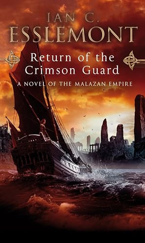 Return Of The Crimson Guard: a compelling, evocative and action-packed epic fantasy that will keep you gripped (Malazan Empire, 2)