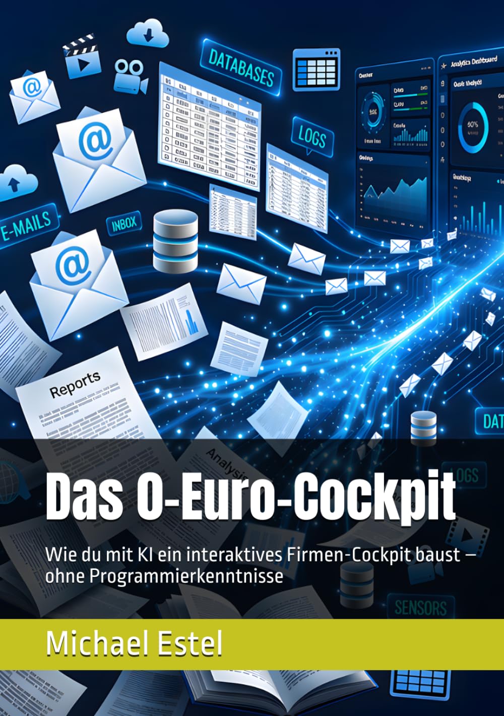 Das 0-Euro-Cockpit: Wie du mit KI ein interaktives Firmen-Cockpit baust – ohne Programmierkenntnisse