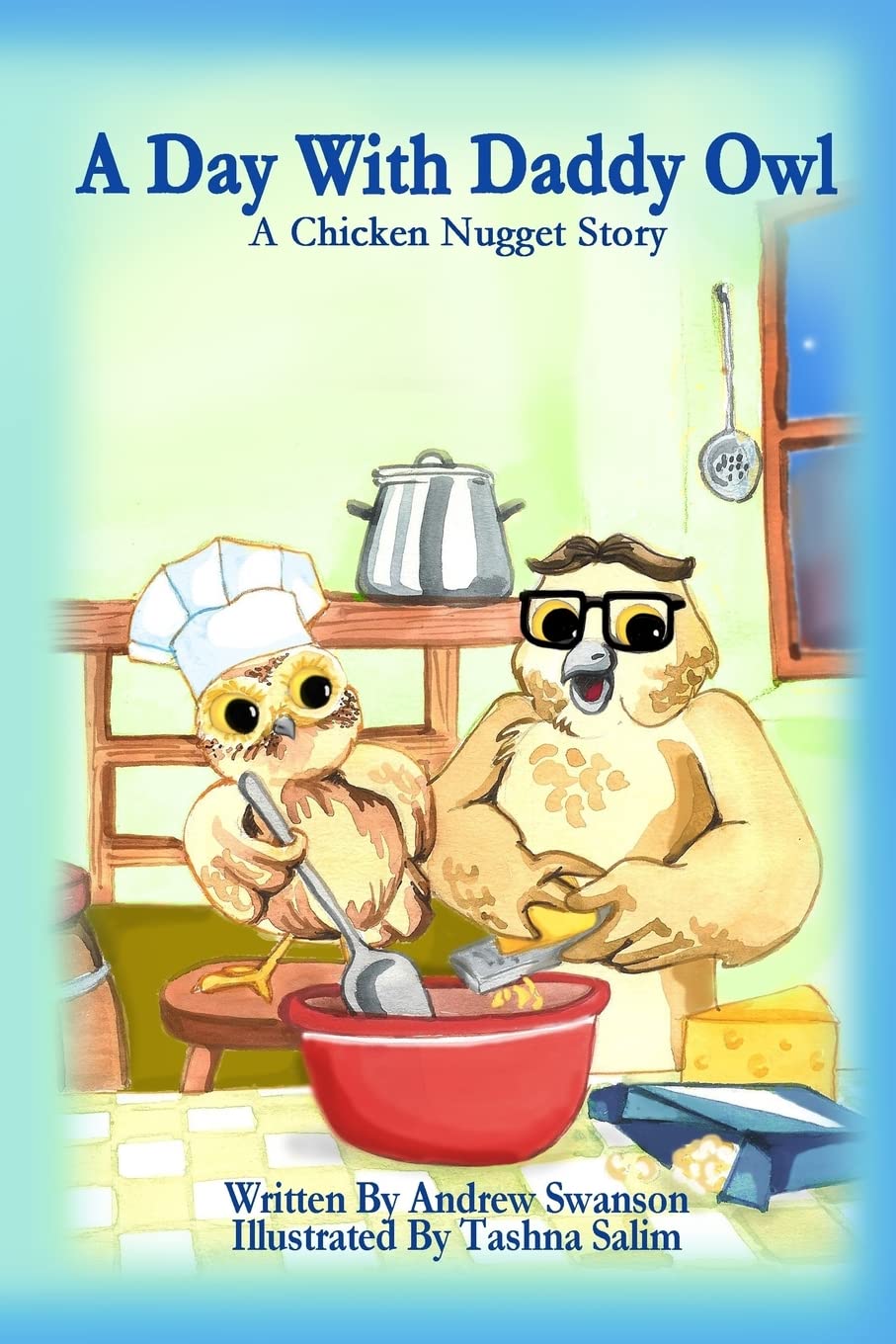 A Day with Daddy Owl: A Chicken Nugget Story: Volume 2 (The Adventures of Chicken Nugget)