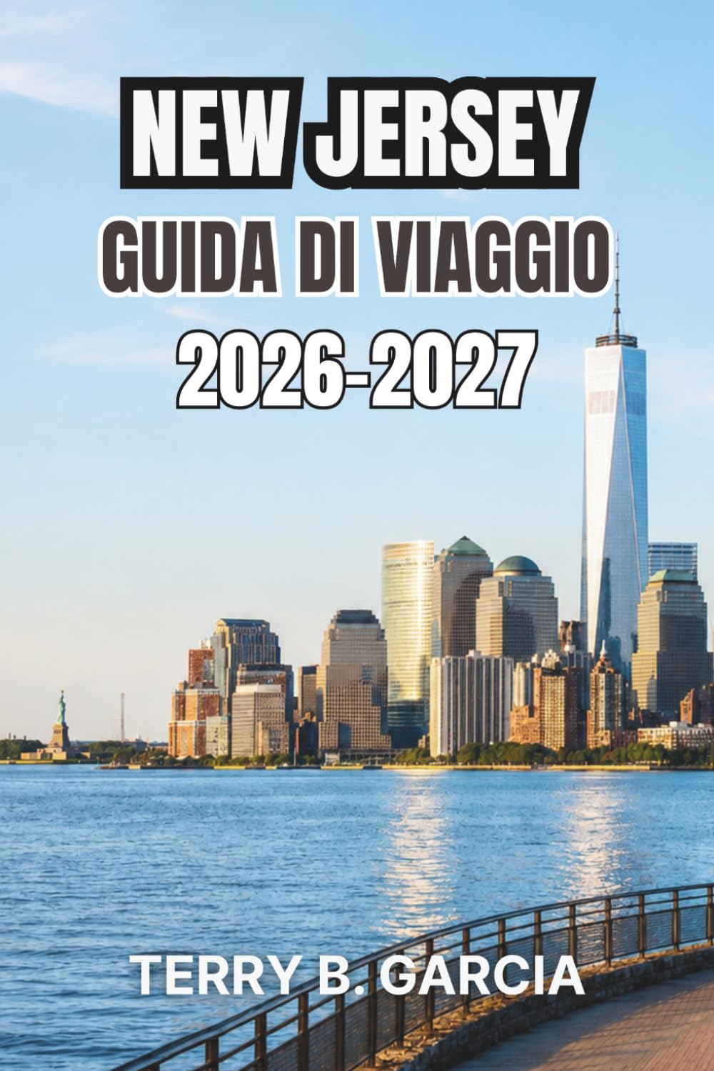 New Jersey Guida di viaggio 2026-2027: Itinerari nel Garden State con città costiere, strade storiche, cibo locale, parchi panoramici, pianificazione del budget e percorsi facili