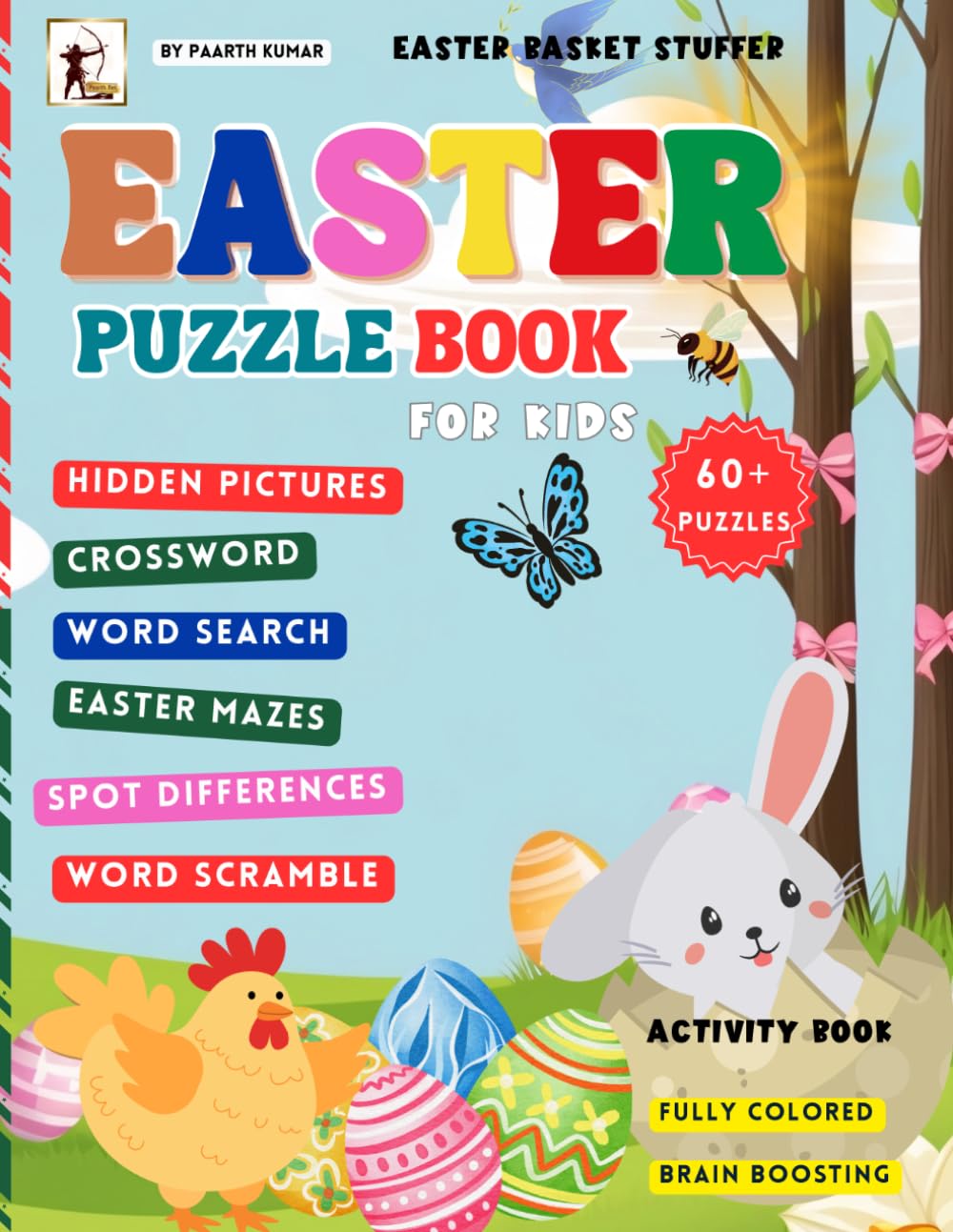 Easter Puzzle Book for Kids: Fun Easter Activity Book with Hidden Pictures, Word Search, Mazes, Crosswords, and Spot the Difference for Boys and Girls Gaes 6-12. Easter Basket Stuffer.