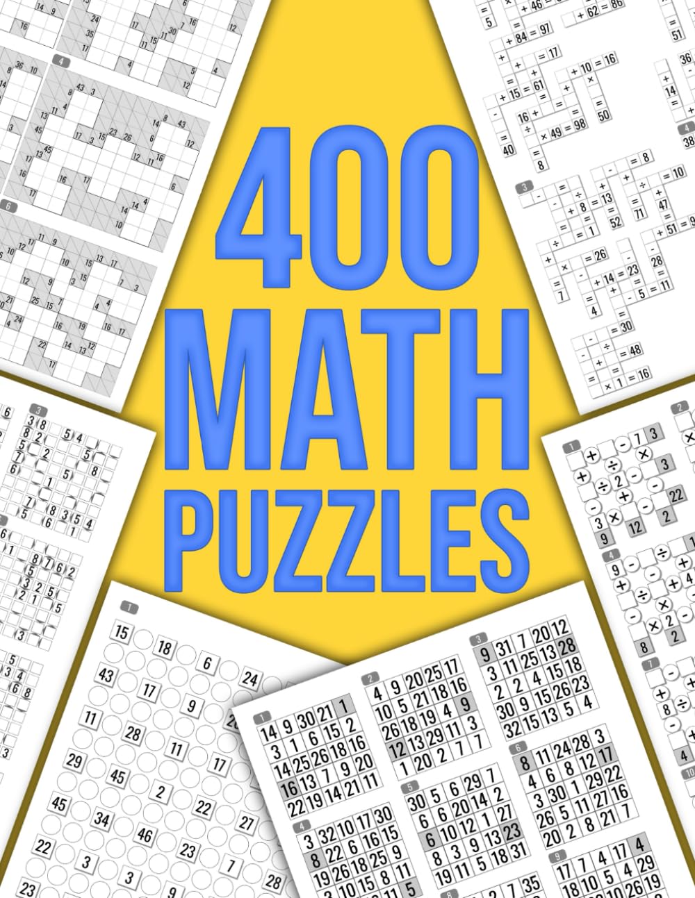 400 Math Puzzles: CrossMath, Kakuro, Math Search, and More Brain-Training Games for Hours of Fun and Focus | for Adults, Teens, and Gifted Kids.