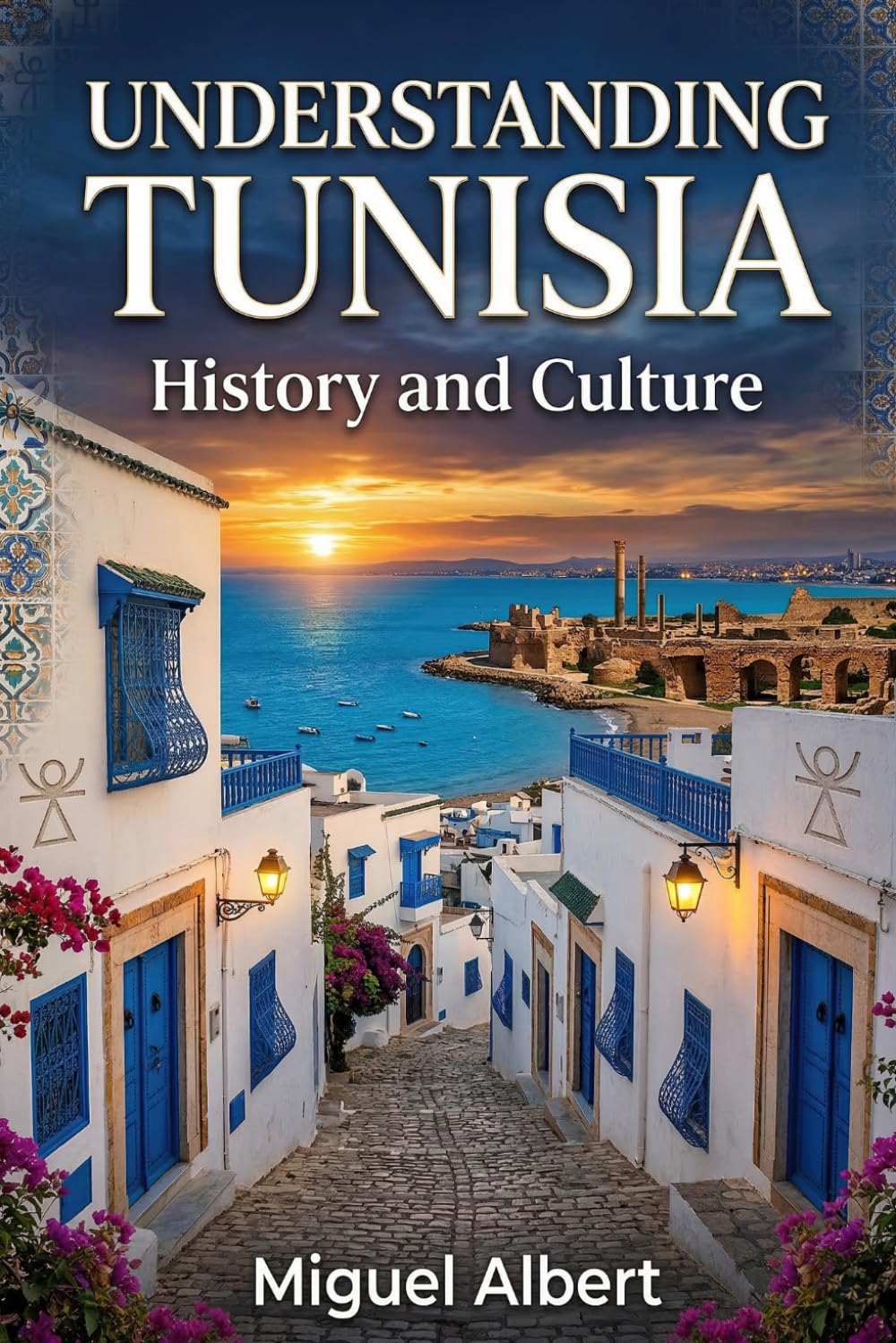 Understanding Tunisia: History and Culture