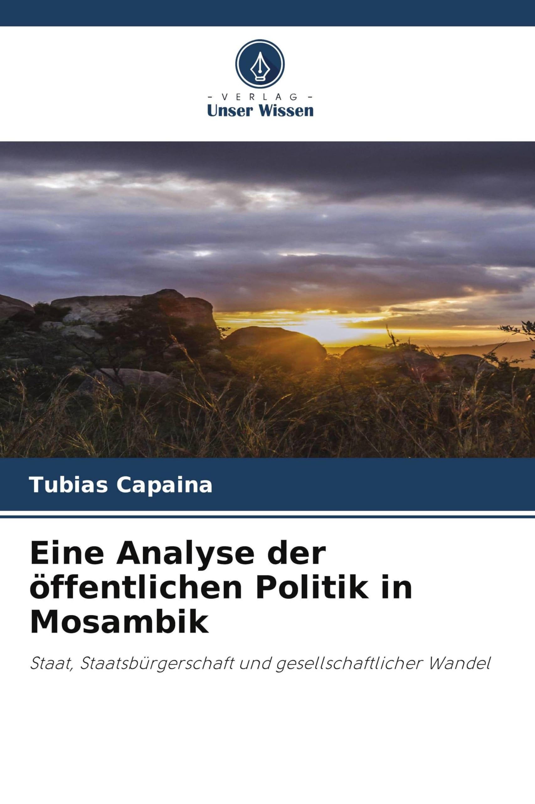 Eine Analyse der öffentlichen Politik in Mosambik: Staat, Staatsbürgerschaft und gesellschaftlicher Wandel