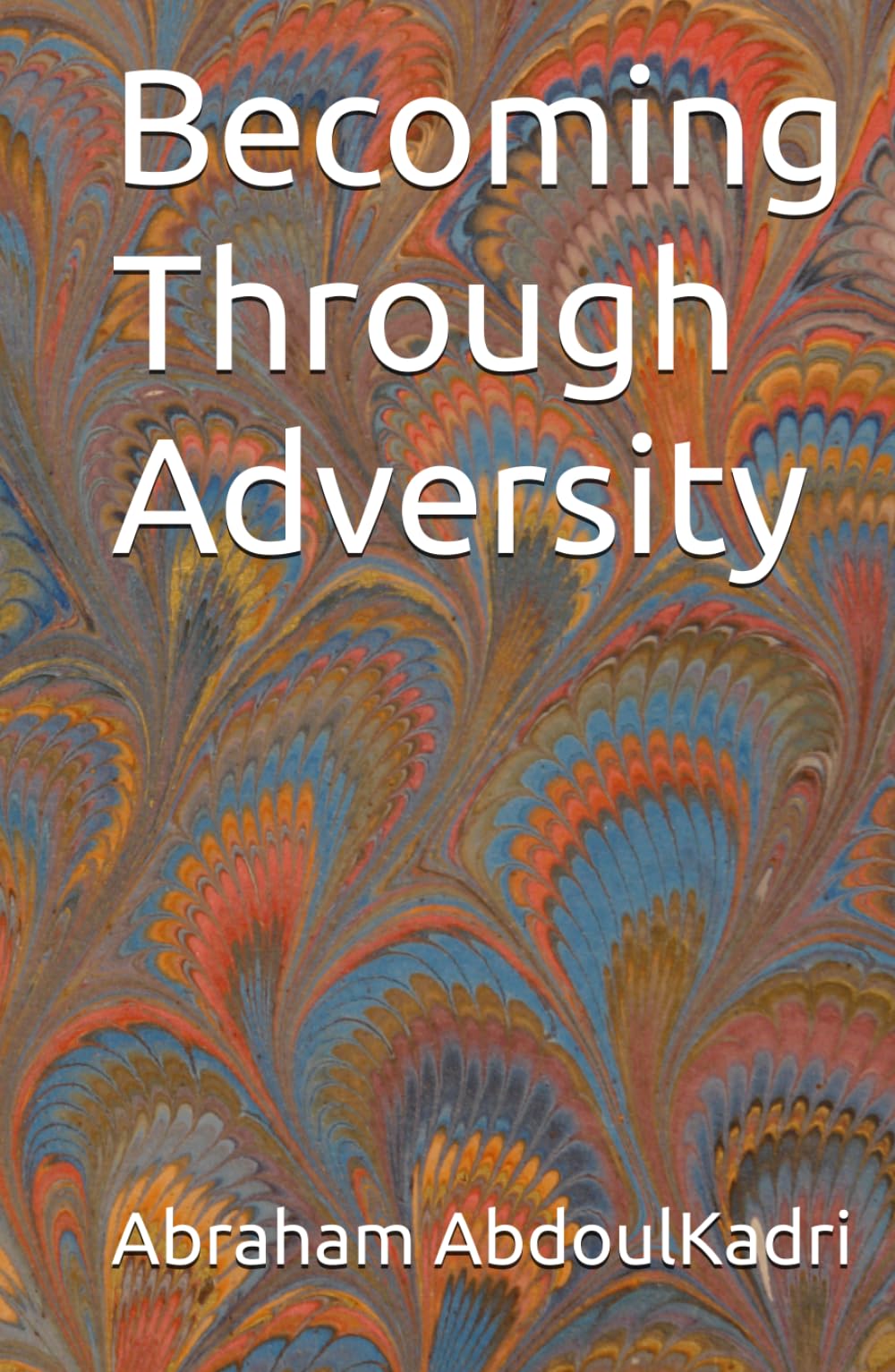 Becoming Through Adversity