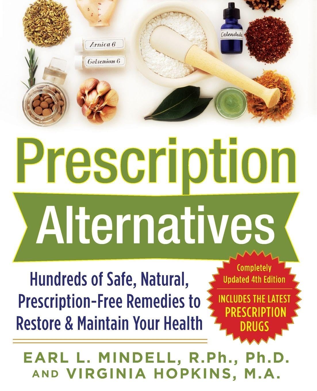 Prescription Alternatives:Hundreds of Safe, Natural, Prescription-Free Remedies to Restore and Maintain Your Health, Fourth Edition (ALL OTHER HEALTH)