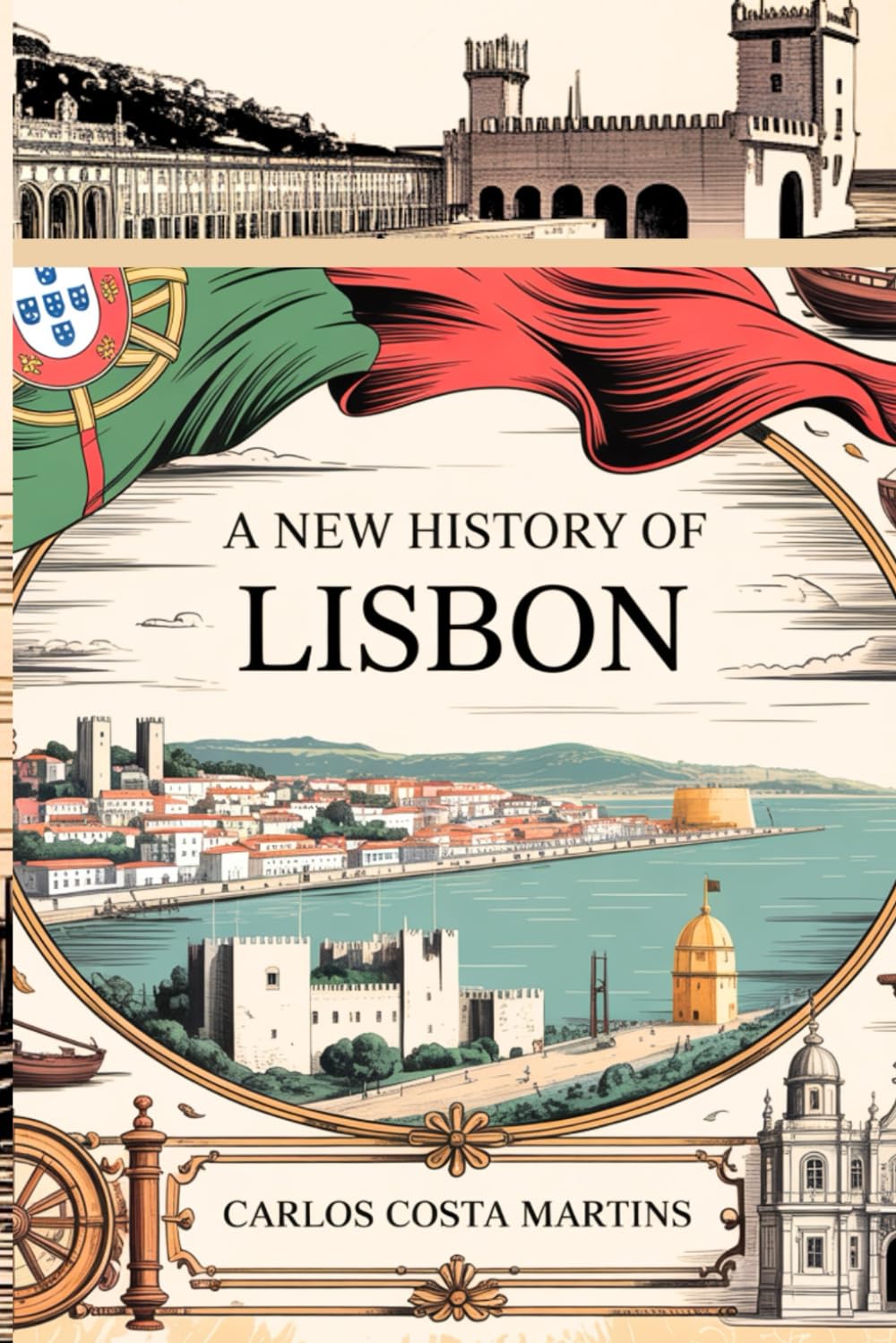 A NEW HISTORY OF LISBON: THE MAKING OF PORTUGAL