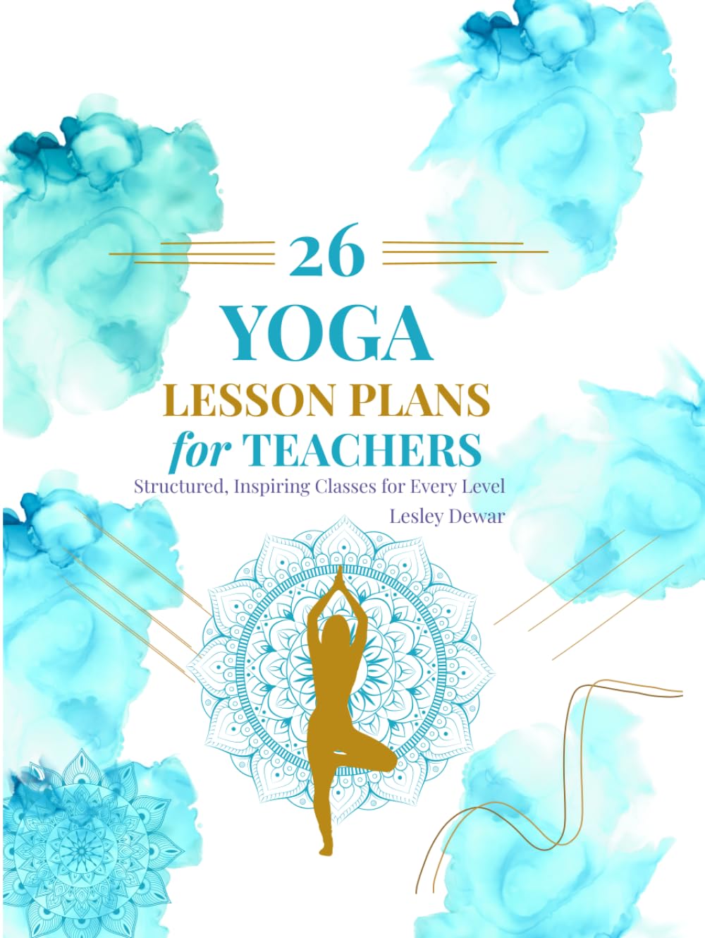 26 Yoga Lesson Plans for Teachers: structured, inspiring plans for every level.