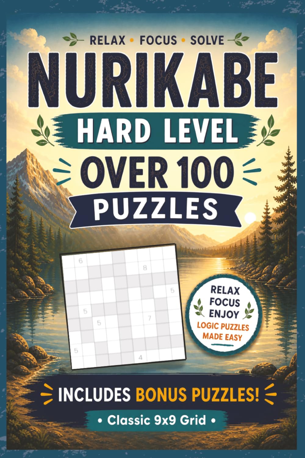 Nurikabe Puzzle Book Hard Level: Over 100 Hard Nurikabe Puzzles with Bonus Sudoku | Classic 9x9 Grid Logic Puzzles for Adults | Advanced Brain Games for Focus & Strategy