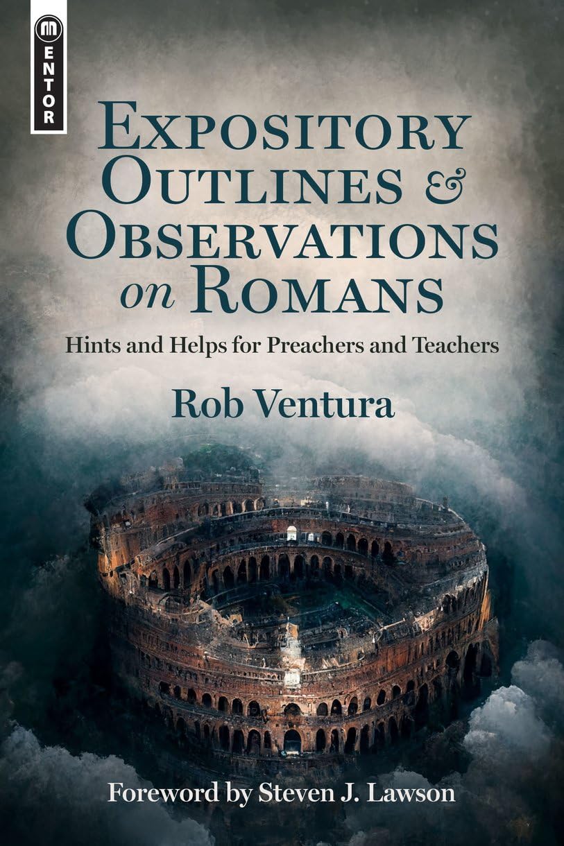 Expository Outlines and Observations on Romans by Rob Ventura - 9781527110120