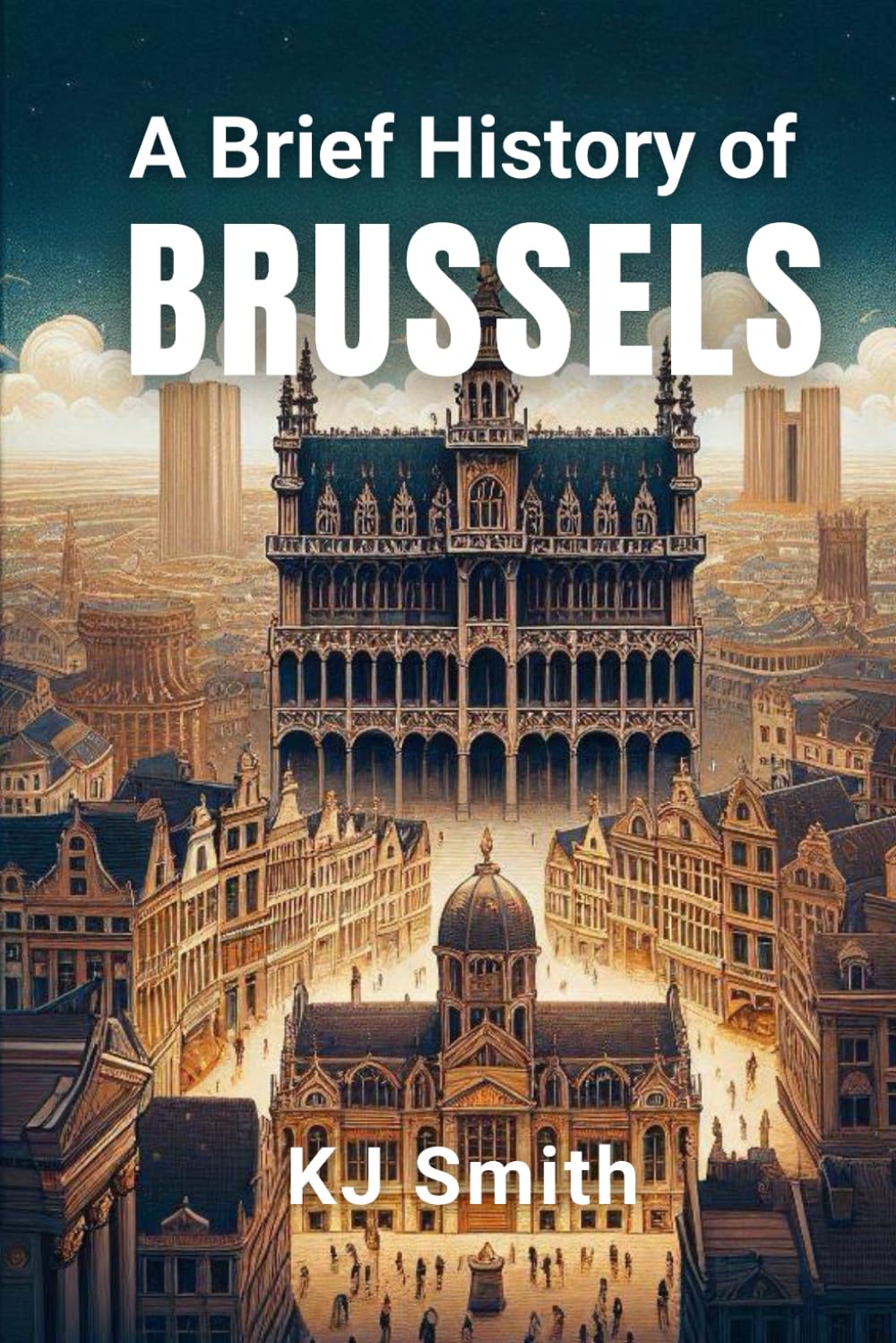 A Brief History of Brussels (A Brief History of - City Edition)