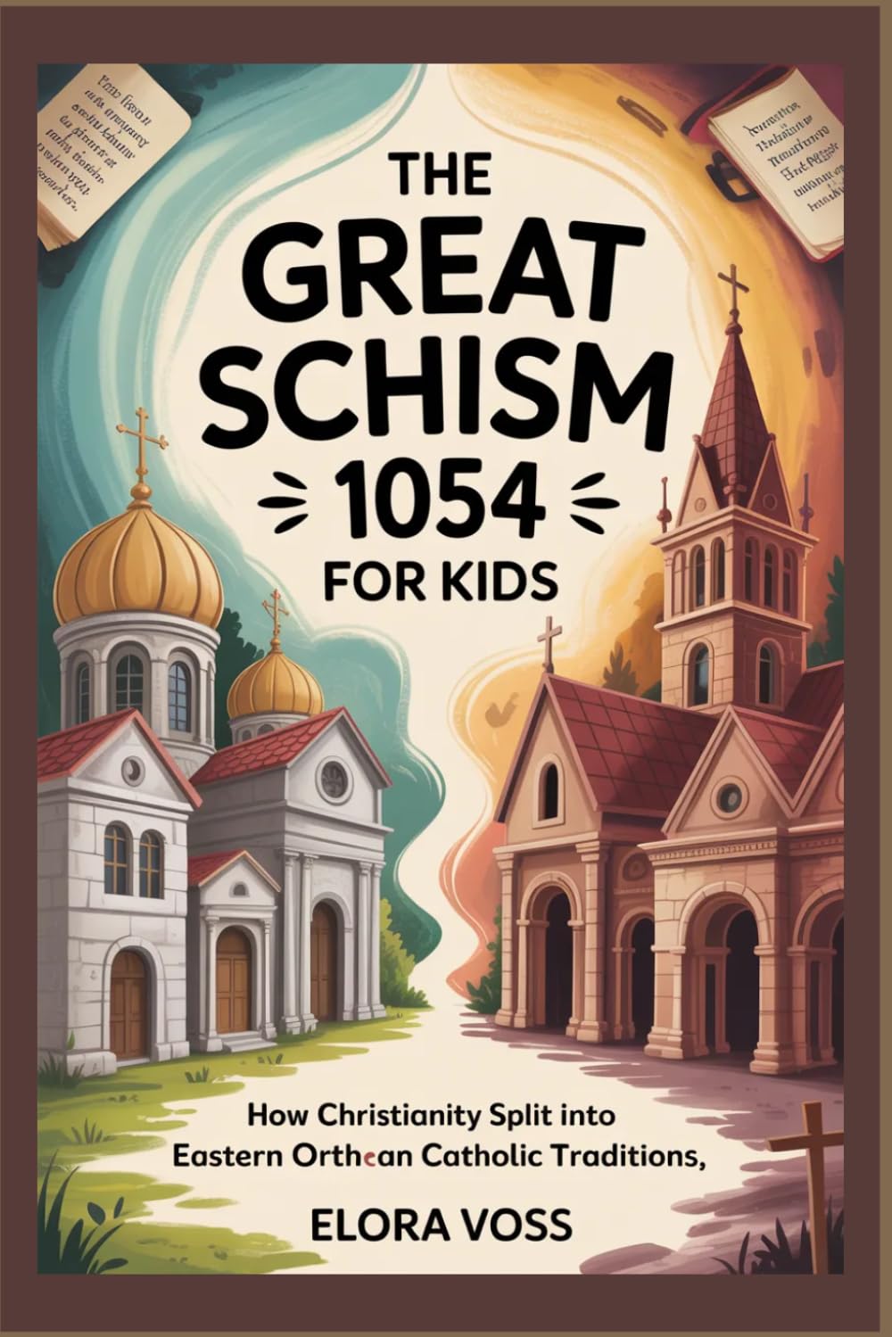 The Great Schism 1054 for Kids: How Christianity Split Into Eastern Orthodox and Roman Catholic Traditions