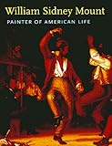 William Sidney Mount: Painter of American Life