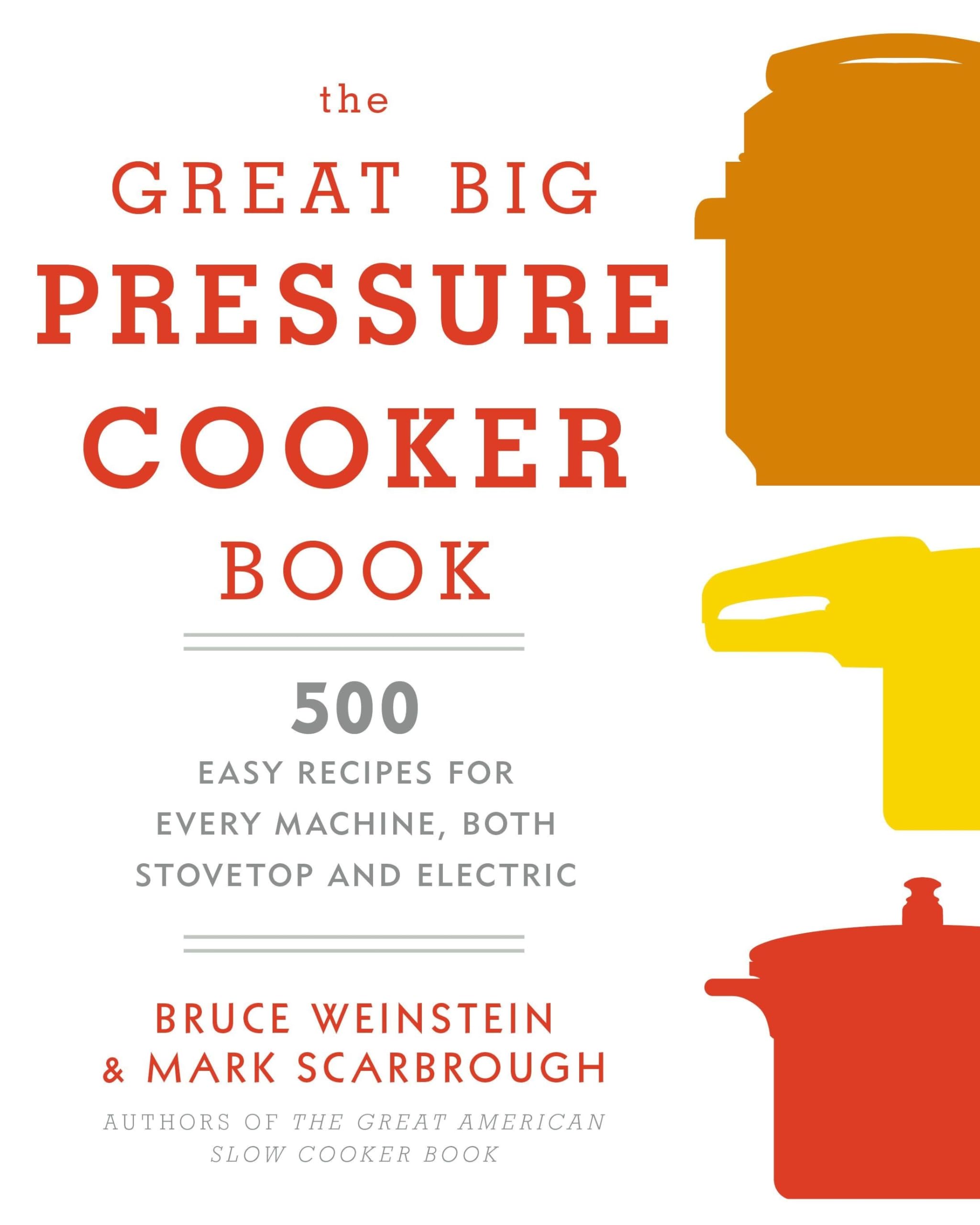 The Great Big Pressure Cooker Book by Bruce Weinstein (Paperback Book)