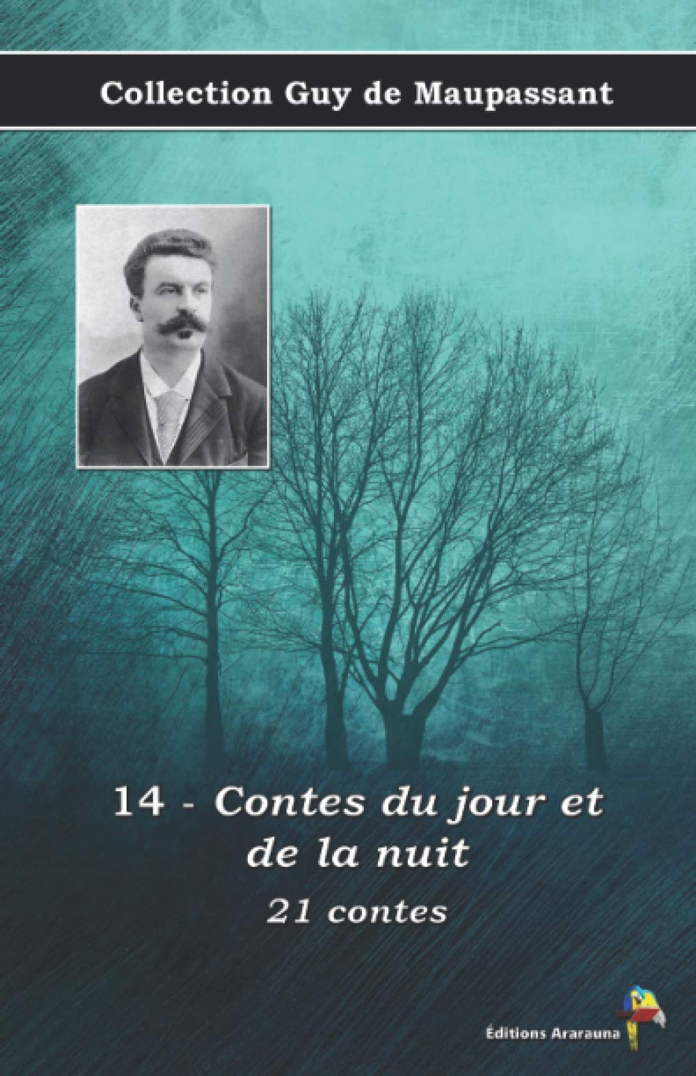 14 - Contes du jour et de la nuit - 21 contes - Collection Guy de Maupassant: Texte integral (French Edition)
