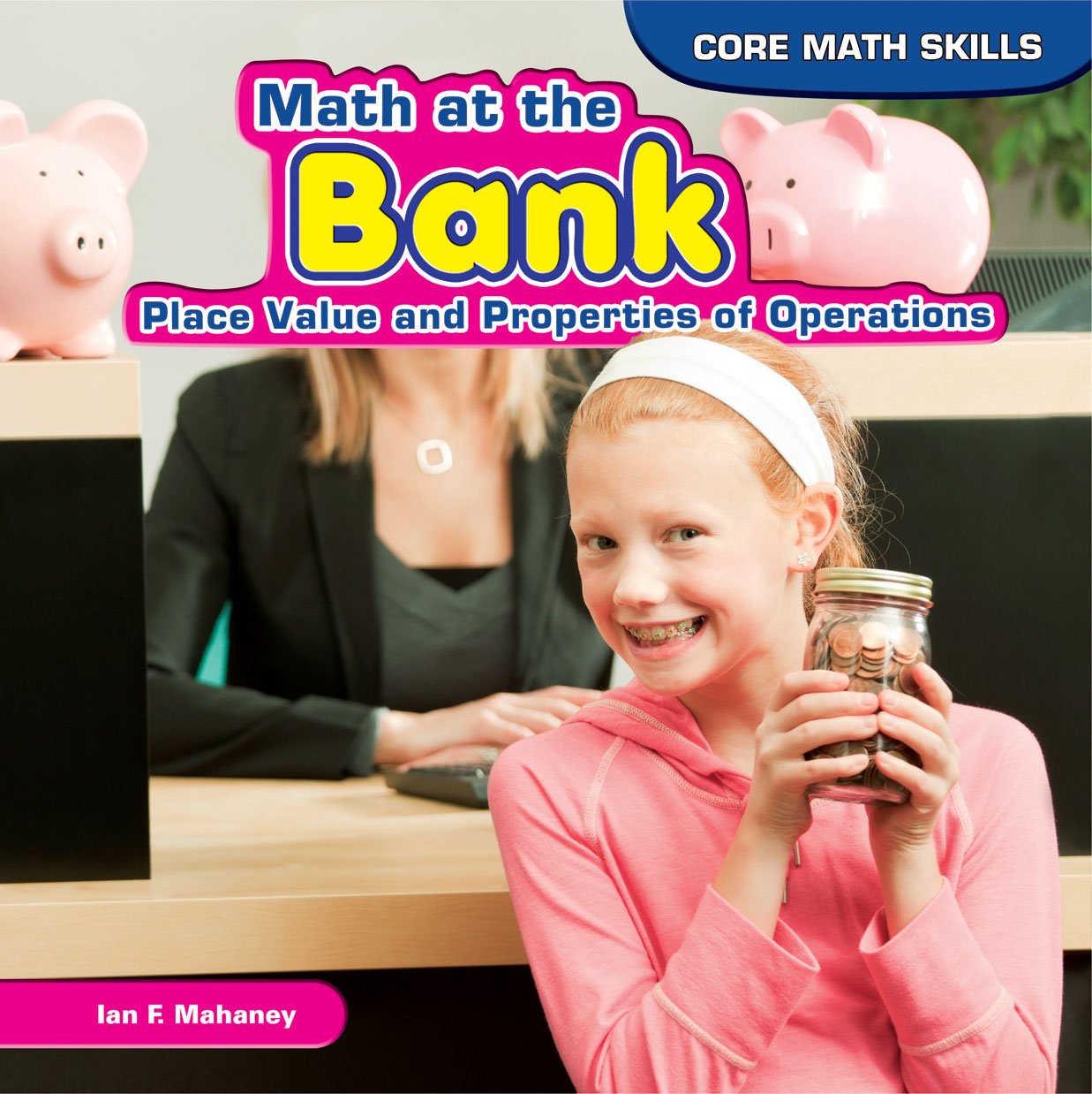 Buy Math at the Bank: Place Value and Properties of Operations (Core Math Skills) — BookShops.in