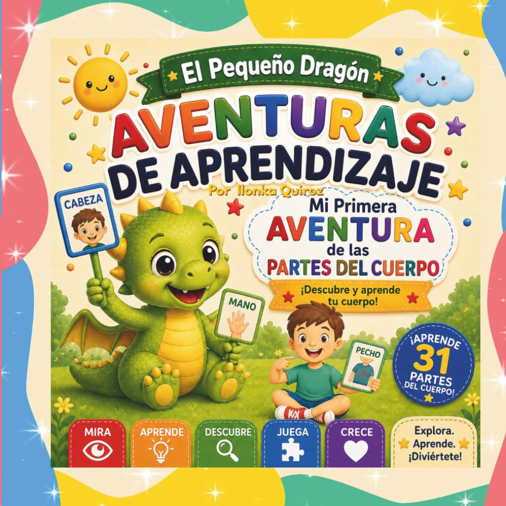 El Pequeño Dragón: Aventuras de Aprendizaje – Mi Primera Aventura de las Partes del Cuerpo (Little Dragon Learning Adventures)