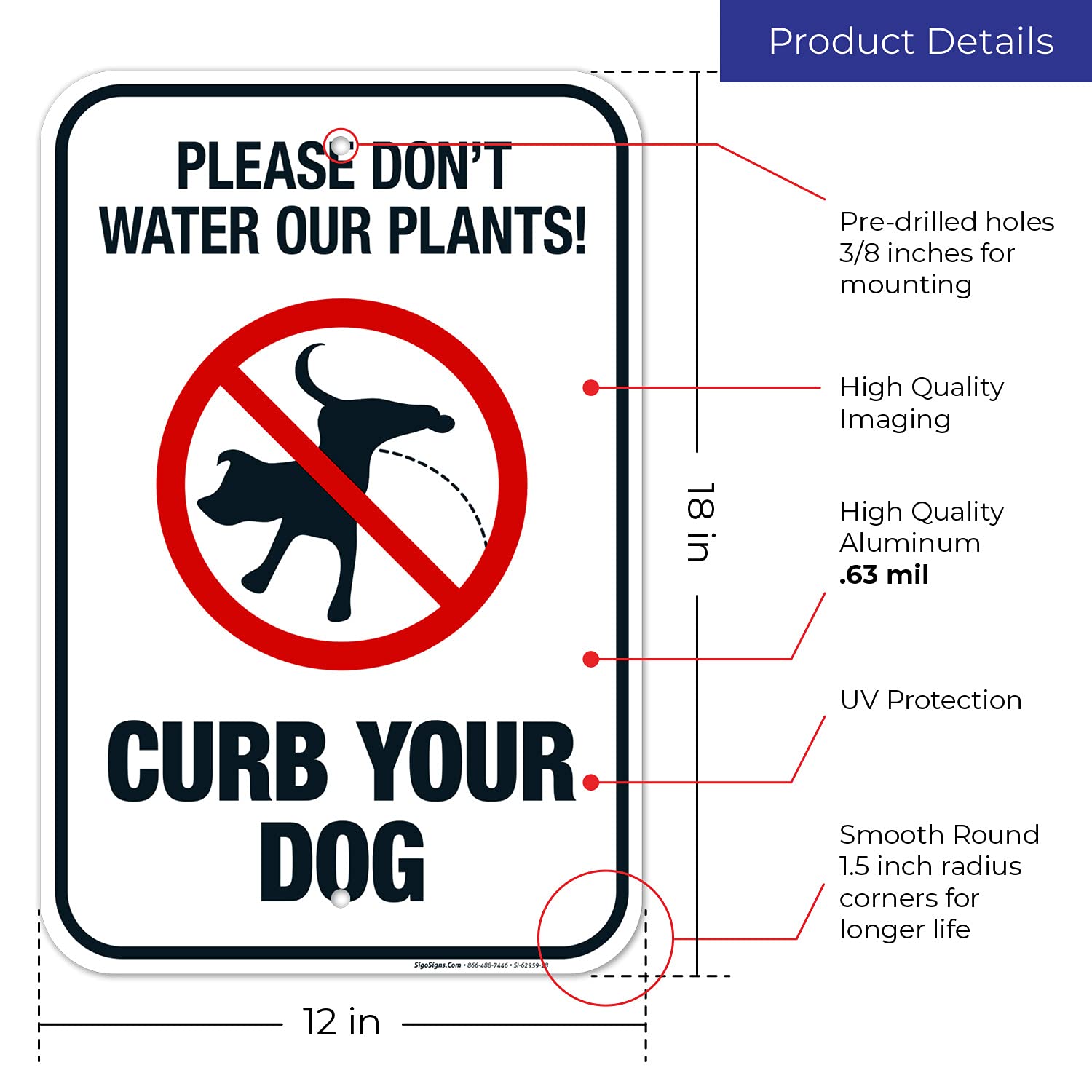 Please Don't Water Our Plants Curb Your Dog 12x18 Inches, Rust Free .063 Aluminum, Fade Resistant, Made in USA