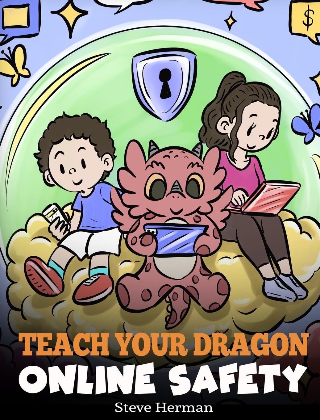 Teach Your Dragon Online Safety: A Story About Navigating the Internet Safely and Responsibly (My Dragon Books)