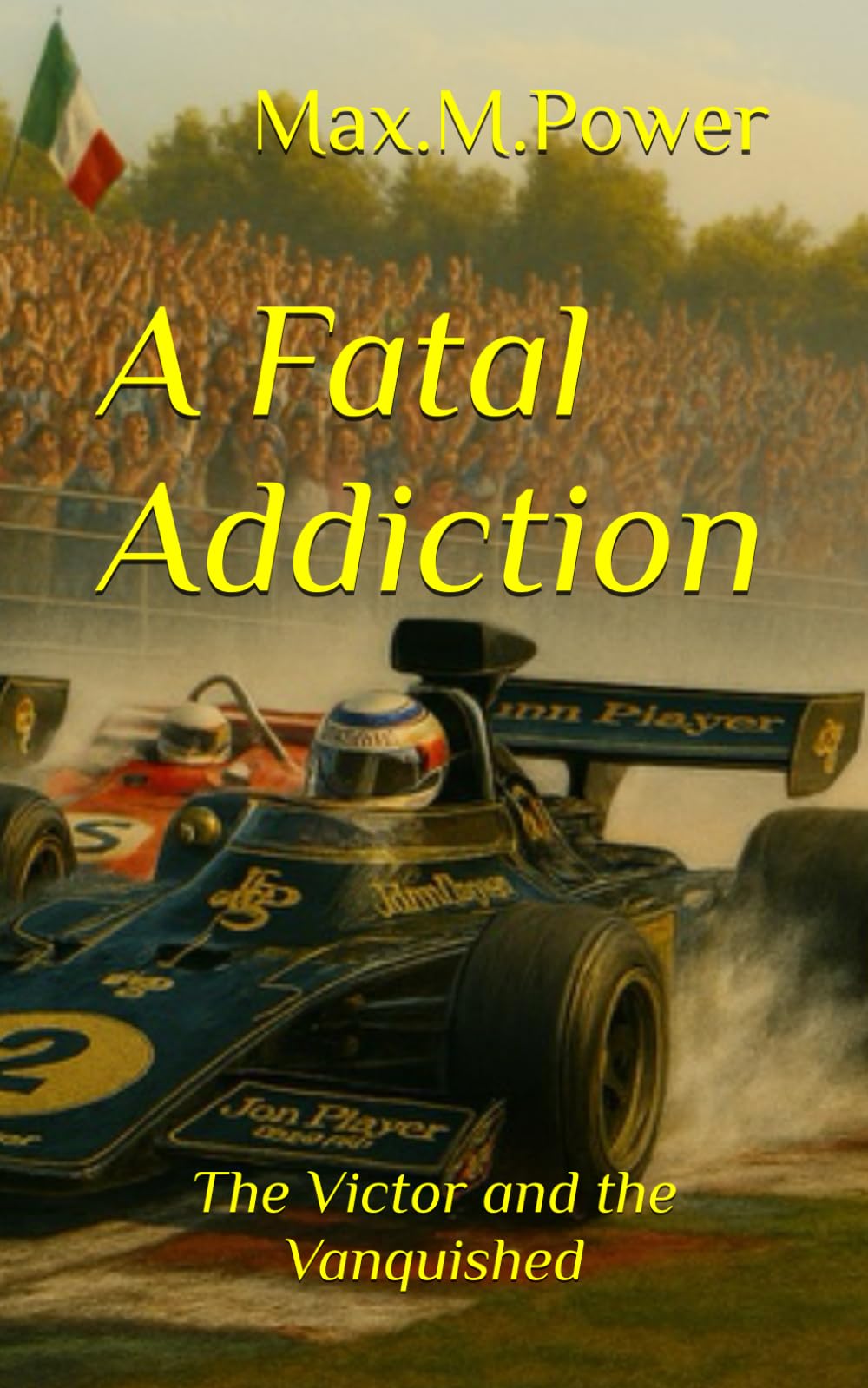 A Fatal Addiction: The Victor and the Vanquished (A Fatal Addiction - Drama, danger, love and loss.)