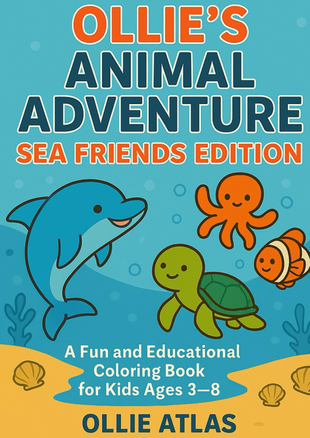 Ollie’s Animal Adventure Sea Friends Edition (Ollie’s Adventures)