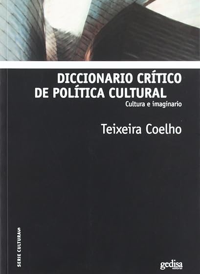 Diccionario Critico de Politica Cultural: Cultura e Imaginario