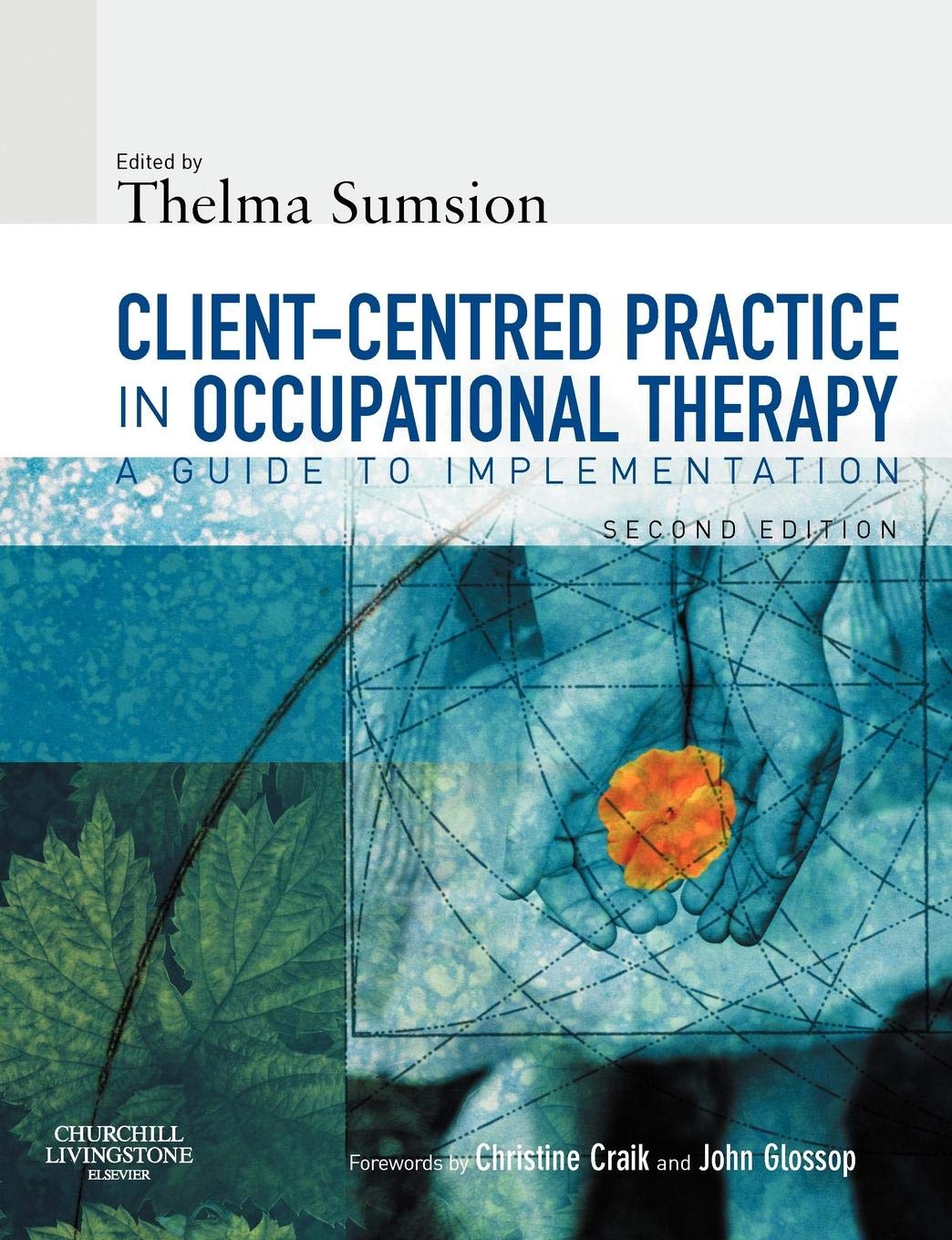 Client-Centred Practice in Occupational Therapy, Second Edition: A Guide to Implementation