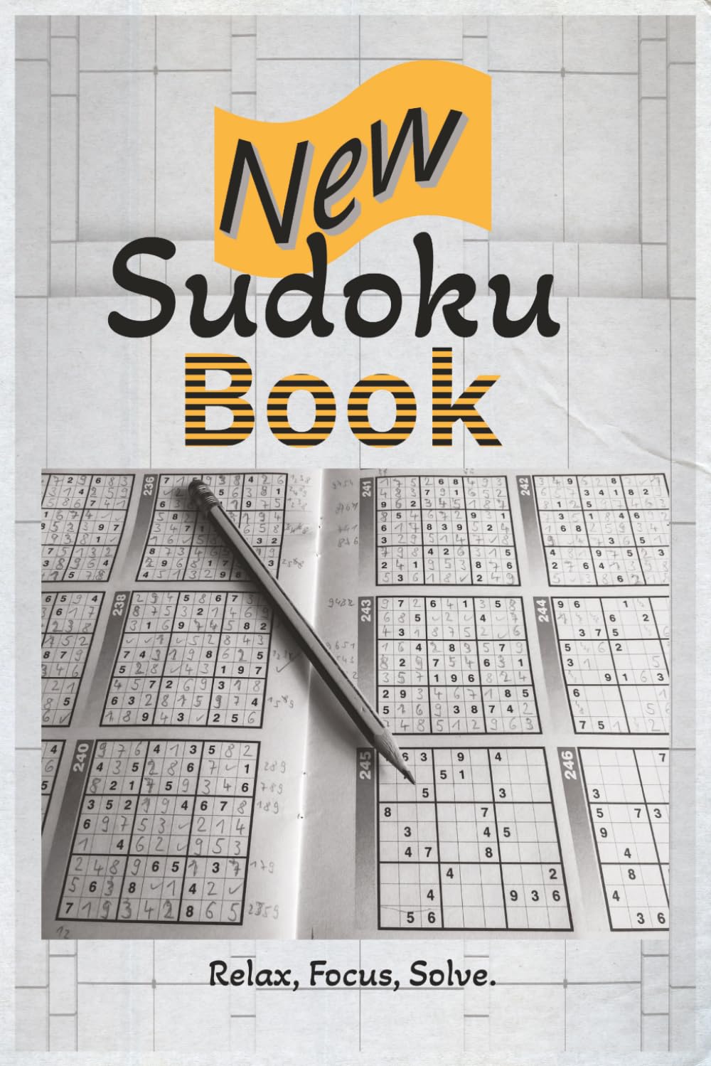 New Sudoku Puzzle Book: New sudoku puzzle book | Help Calm the Mind, Relax and Focus | 6x9 Inches, 110 pages | 50+ Puzzles | Solutions Included