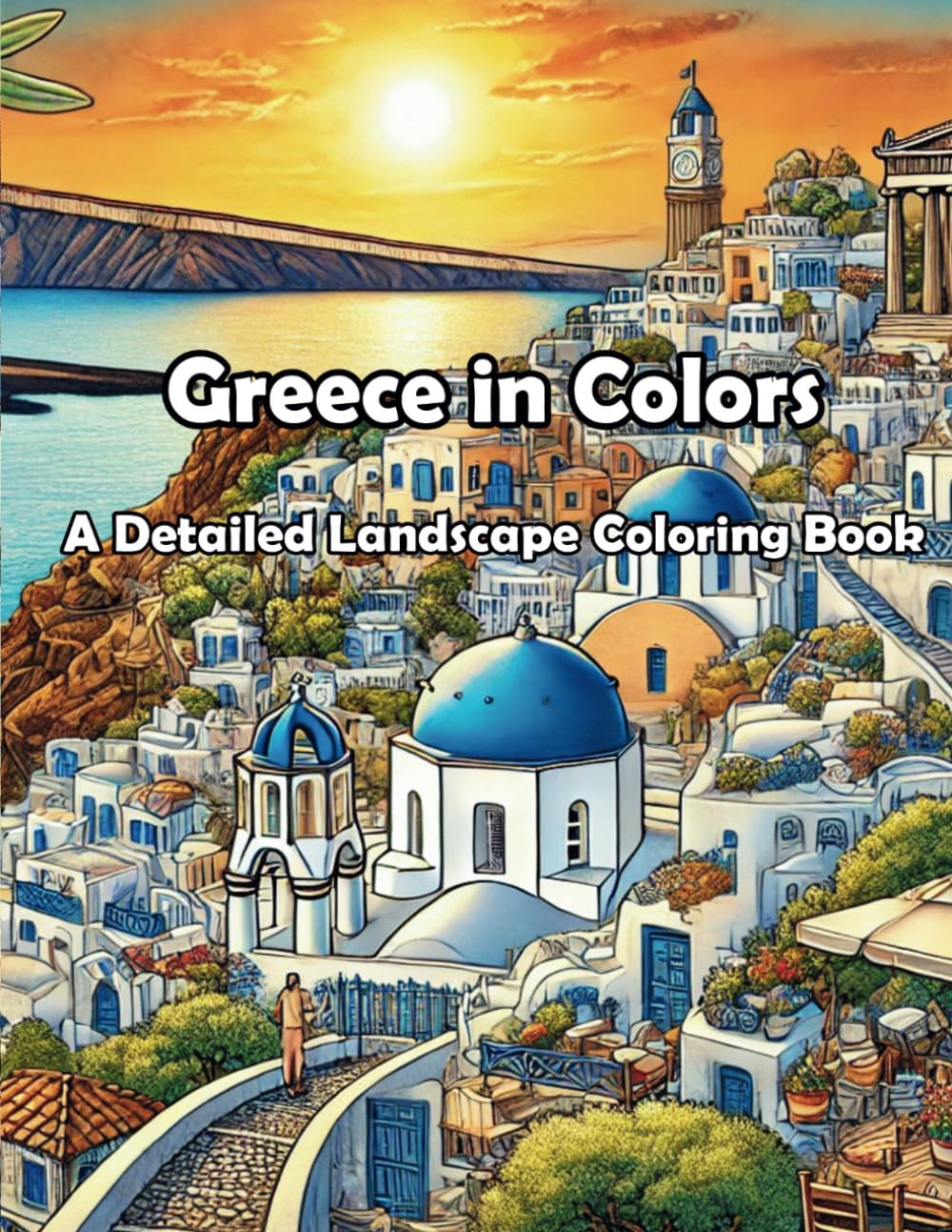 Greece in Colors: A Detailed Landscape Coloring Book