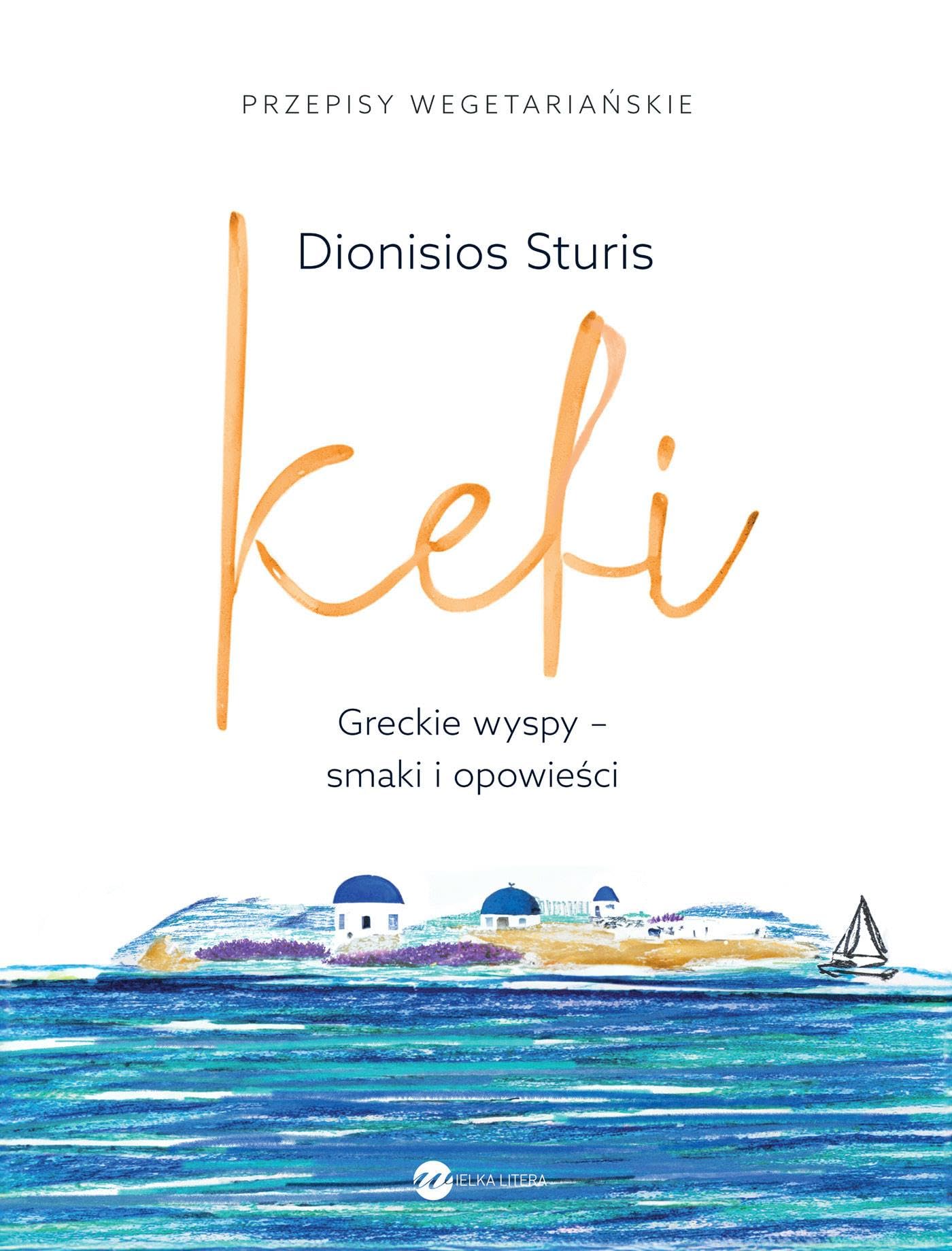 Kefi: Greckie wyspy - smaki i opowieści