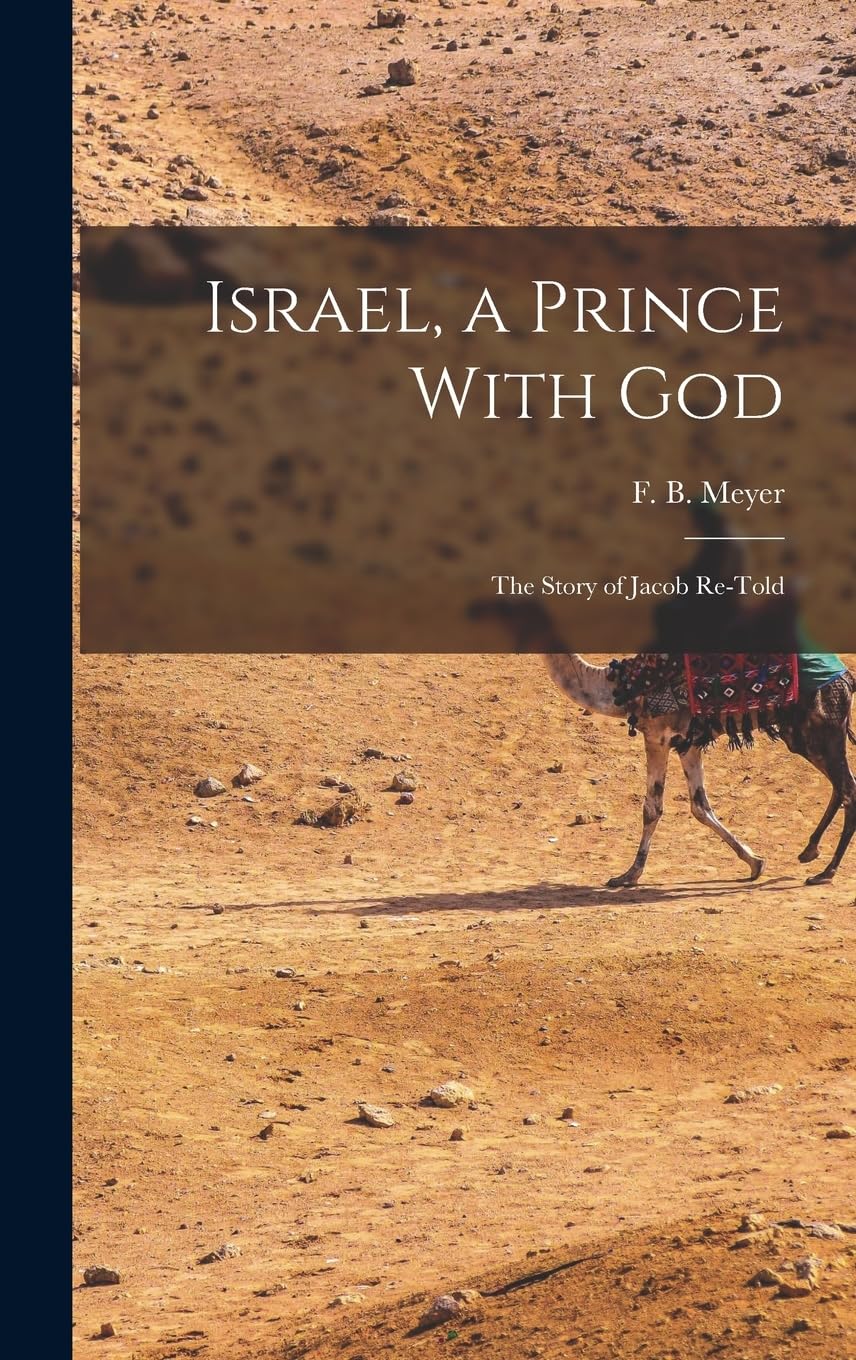 Israel, a Prince With God: The Story of Jacob Re-told