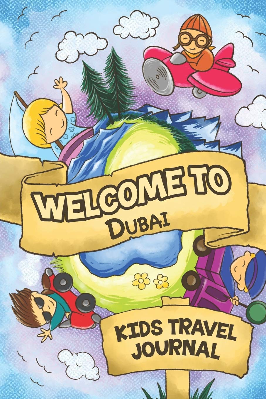 Welcome to Dubai Kids Travel Journal: 6x9 Children Travel Notebook and Diary I Fill out and Draw I With prompts I Perfect Gift for your child for your holidays in Dubai (United Arab Emirates)