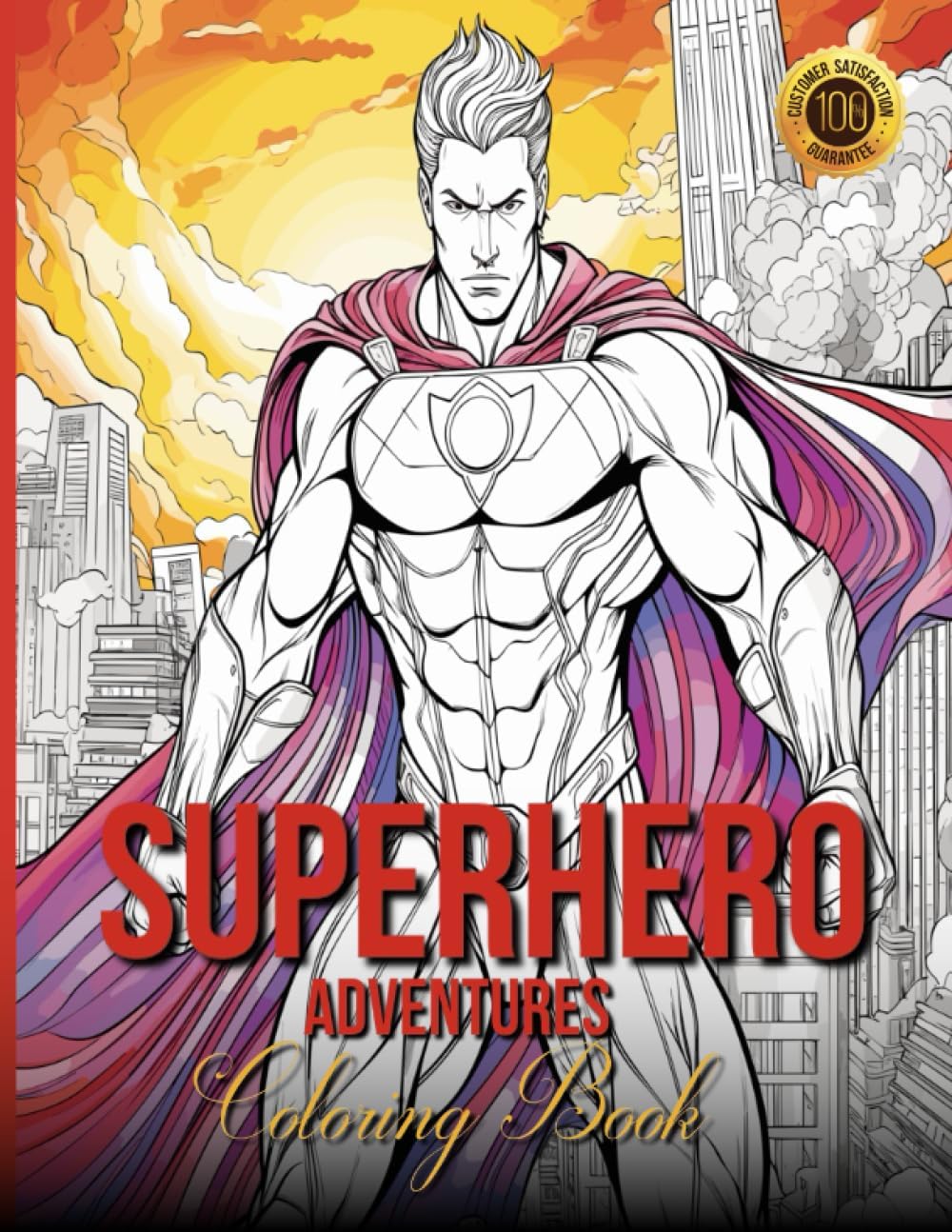 Superhero Adventures Coloring Book: 50 Unique Coloring Pages with Exciting Superhero Scenes for Kids and Adults (Fantasy Coloring Books For Adults)
