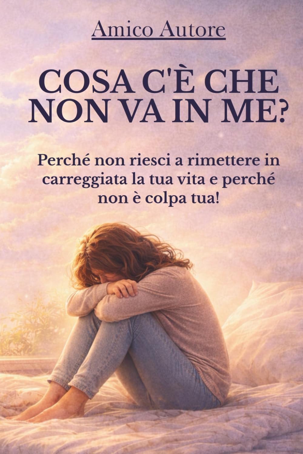 COSA C'È CHE NON VA IN ME? PERCHÉ MI SENTO SEMPRE COSÌ SOPRAFFATTO?: Perché non riesci a rimettere in carreggiata la tua vita e perché non è colpa tua!