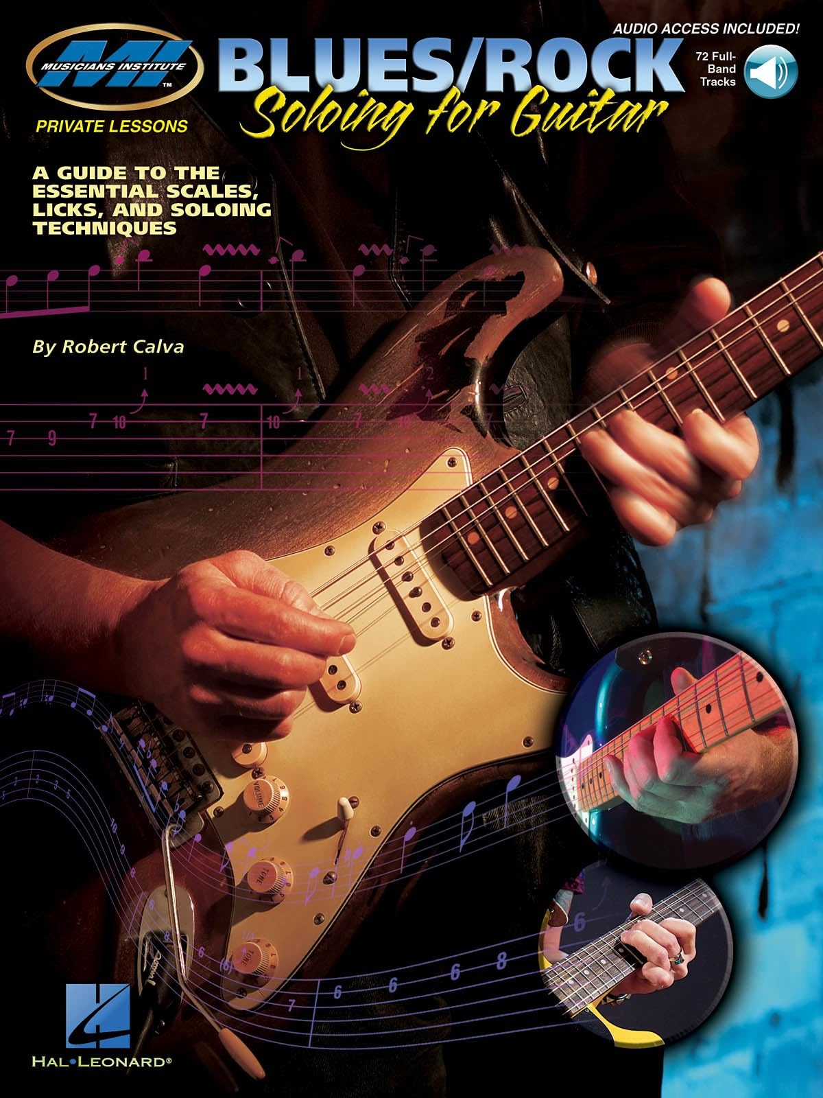 Blues/Rock Soloing for Guitar: A Guide to the Essential Scales, Licks and Soloing Techniques (Musicians Institute: Private Lessons)