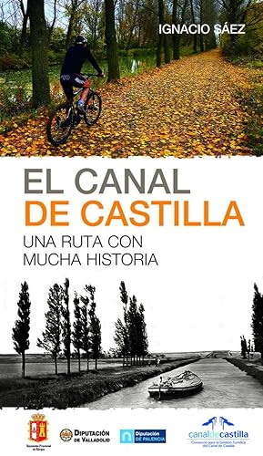 El Canal de Castilla. Una ruta con mucha historia (SIN COLECCION)