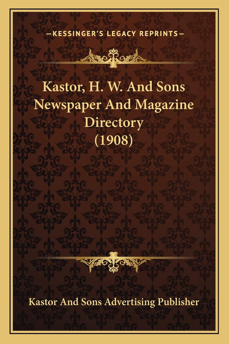 Kastor, H. W. And Sons Newspaper And Magazine Directory (1908)