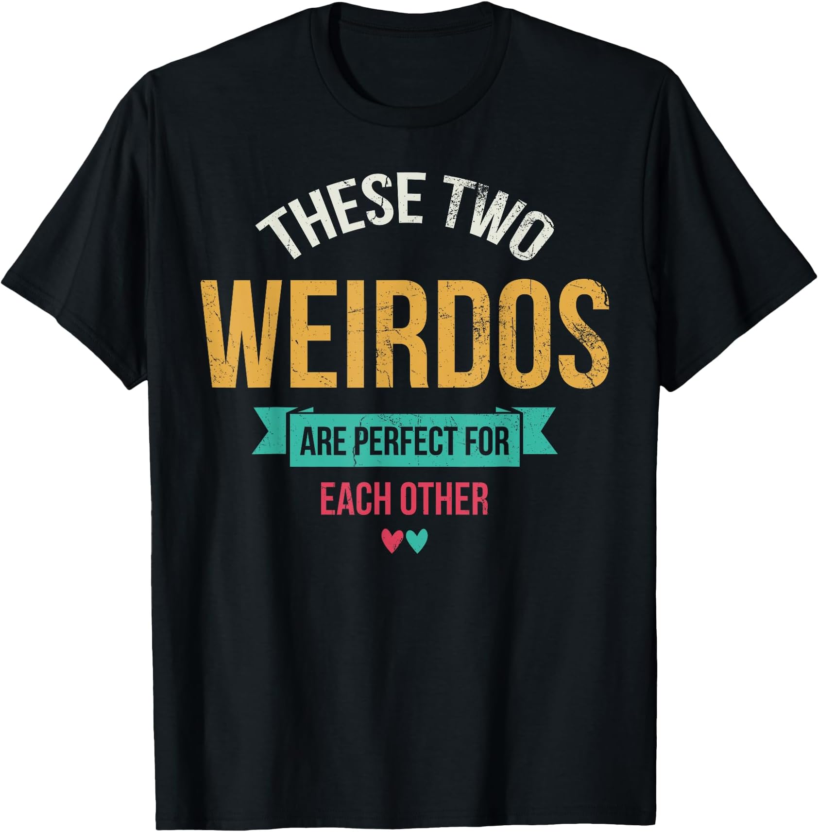 These Two Weirdos Are Perfect For Each For Bride Groom T-Shirt