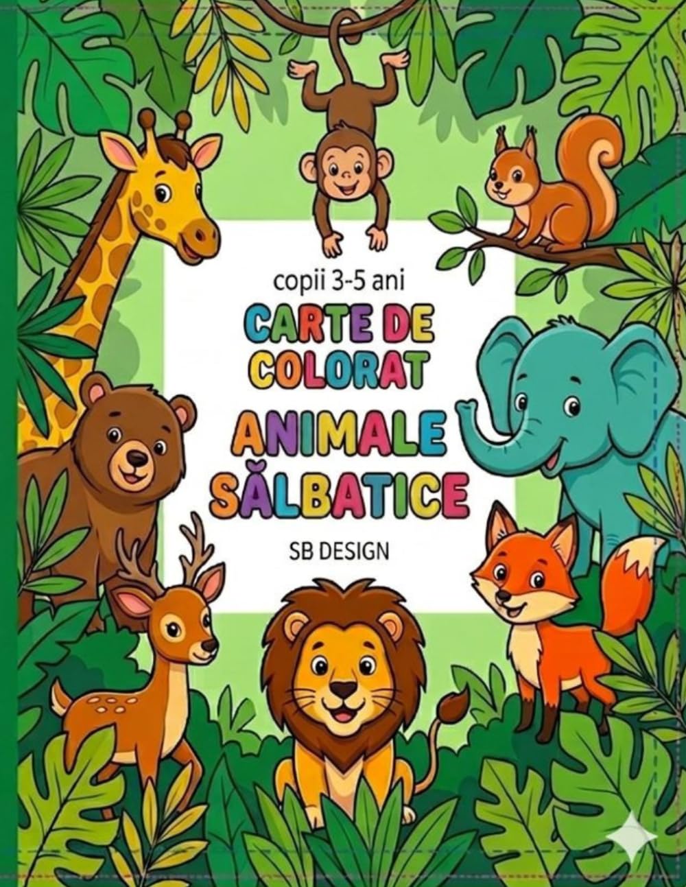 CARTE DE COLORAT CU ANIMALE SĂLBATICE PENTRU COPII 3-5 ANI: 18 ILUSTRAȚII VESELE ȘI UȘOR DE COLORAT, FORMAT MARE