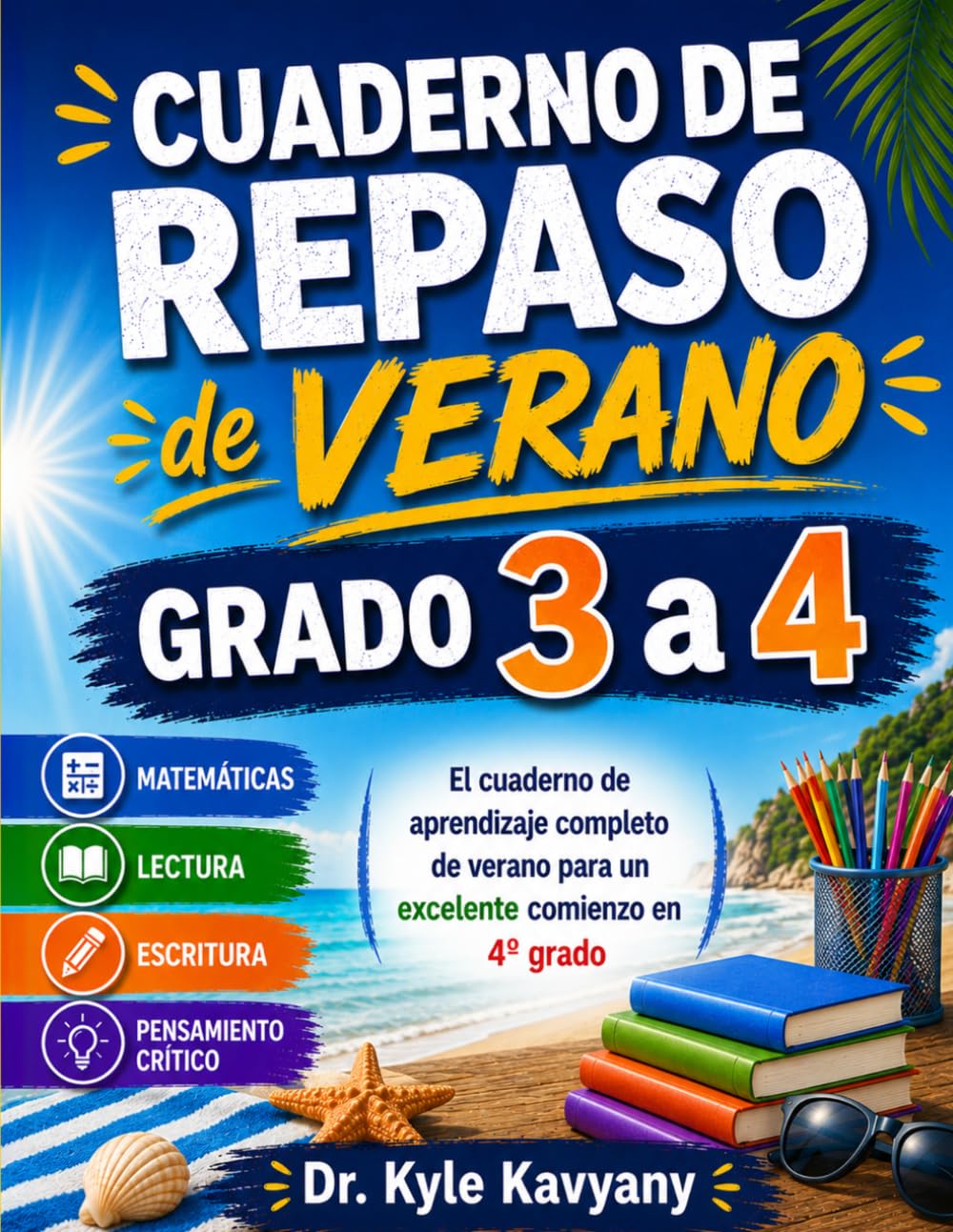 Cuaderno de Repaso de Verano Grado 3 a 4: El cuaderno de aprendizaje completo de verano para un excelente comienzo en 4º grado