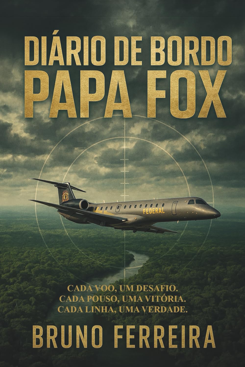 Diário de Bordo Papa Fox: Memórias de um piloto da Polícia Federal (Portuguese Edition)