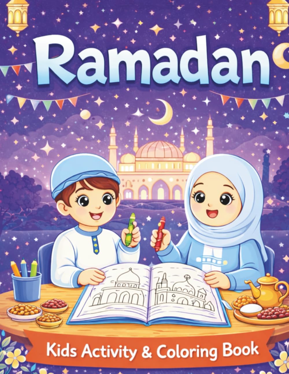 Learning About Ramadan: Kids Activity & Coloring Book