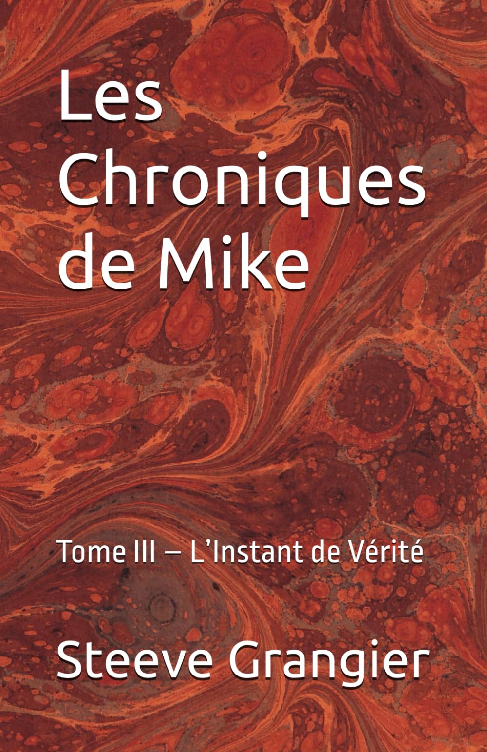 Les Chroniques de Mike: Tome III – L’Instant de Vérité
