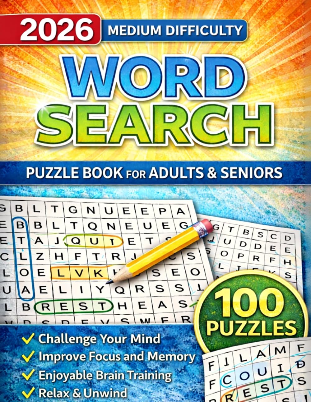 2026 Medium Difficulty Word Search Puzzle Book for Adults and Seniors with 100 Puzzles: Fun Word Find and Word Search Brain Games for Relaxation, Focus and Memory (Perfect Gift for Puzzle Lovers)